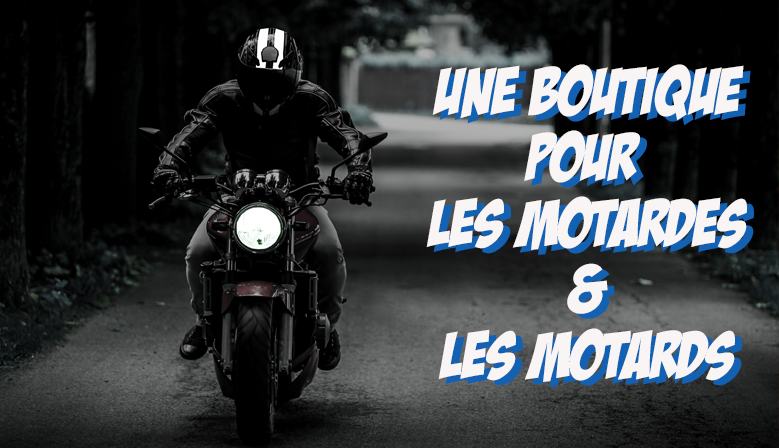 une boutique pour les motardes et les motards
